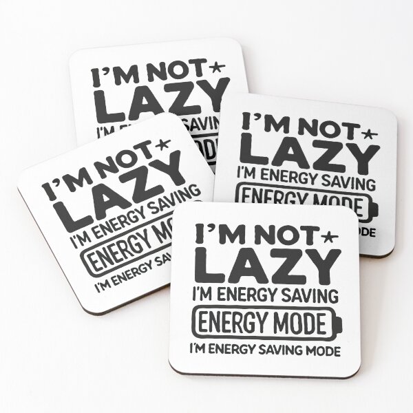 Item preview, I'm Not Lazy - Energy -saving Mode Saying designed and sold by Svenniibee.