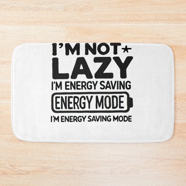 Item preview, I'm Not Lazy - Energy -saving Mode Saying designed and sold by Svenniibee.