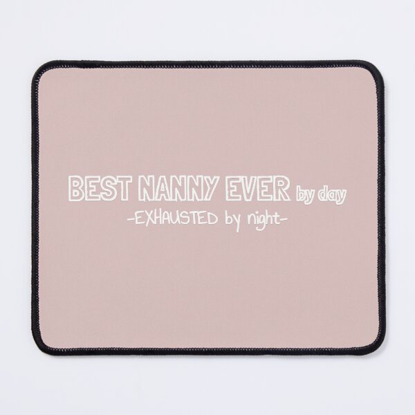 Item preview, Best Nanny Ever by Day Exhausted by Night designed and sold by MargLandmeter.