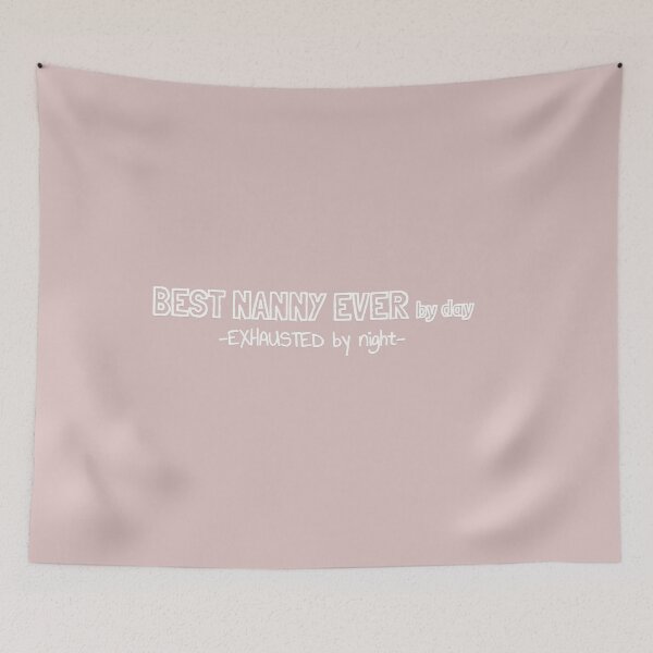 Item preview, Best Nanny Ever by Day Exhausted by Night designed and sold by MargLandmeter.