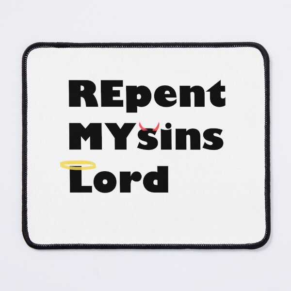 Item preview, Repent my sins lord designed and sold by Wish Design.