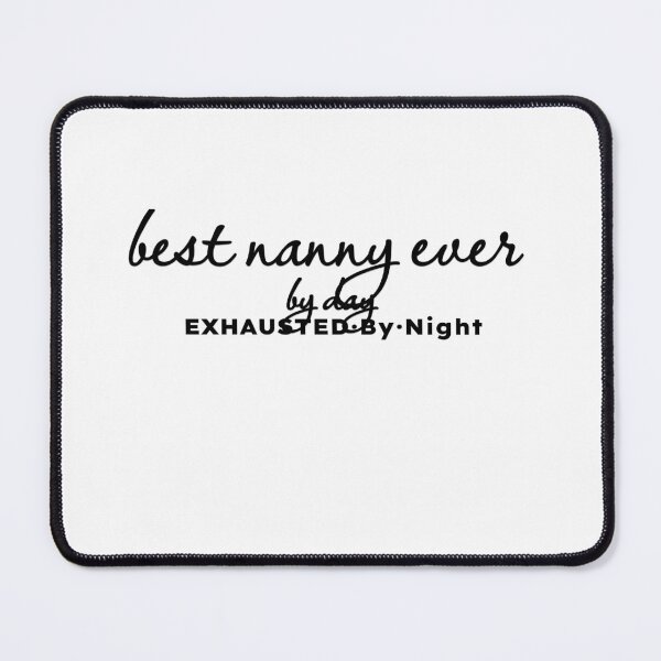 Item preview, Best Nanny Ever by Day Exhausted by Night designed and sold by MargLandmeter.