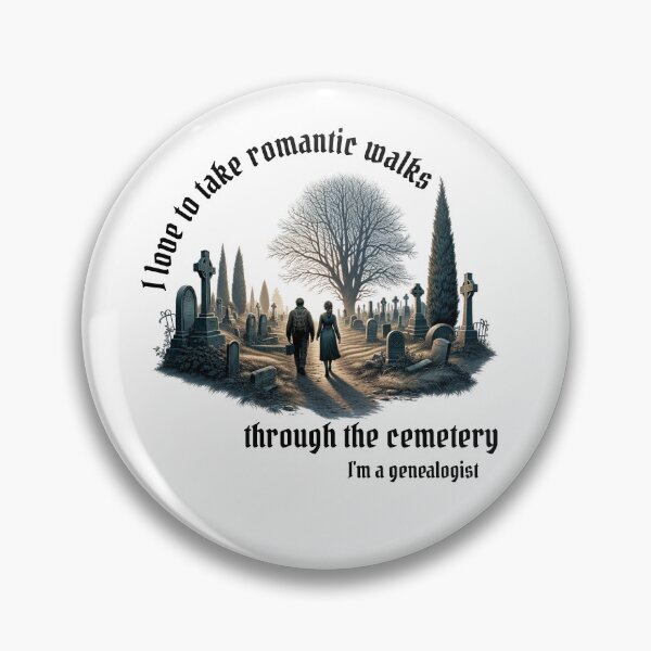 Item preview, I love to take romantic walks through the cemetery, I'm a genealogist designed and sold by absurditeestore.