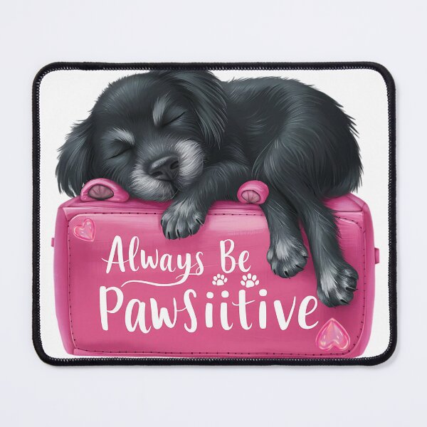 Item preview, Always be pawsiitive dog paws designed and sold by StuffsStore.