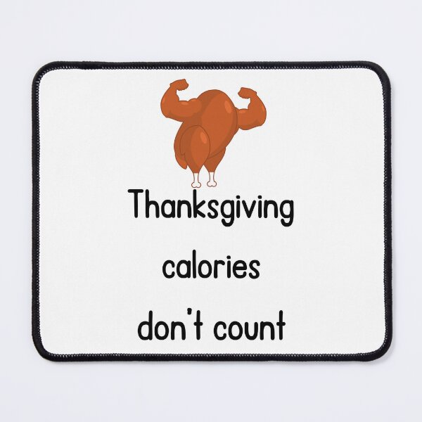 Item preview, Thanksgiving Calories Don't Count designed and sold by VasInd.