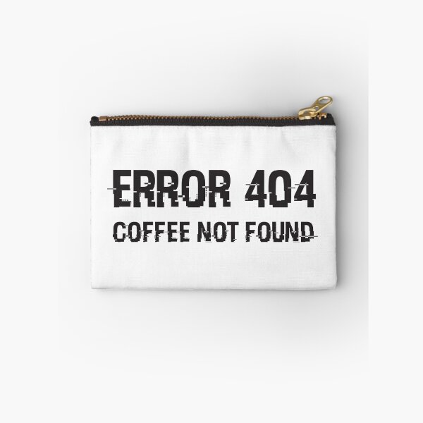 Item preview, Error 404 Coffee Not Found designed and sold by Rhu Creations.