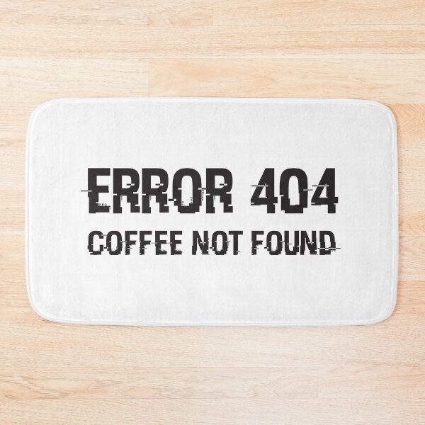 Item preview, Error 404 Coffee Not Found designed and sold by Rhu Creations.