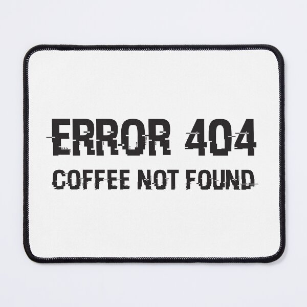 Item preview, Error 404 Coffee Not Found designed and sold by Rhu Creations.