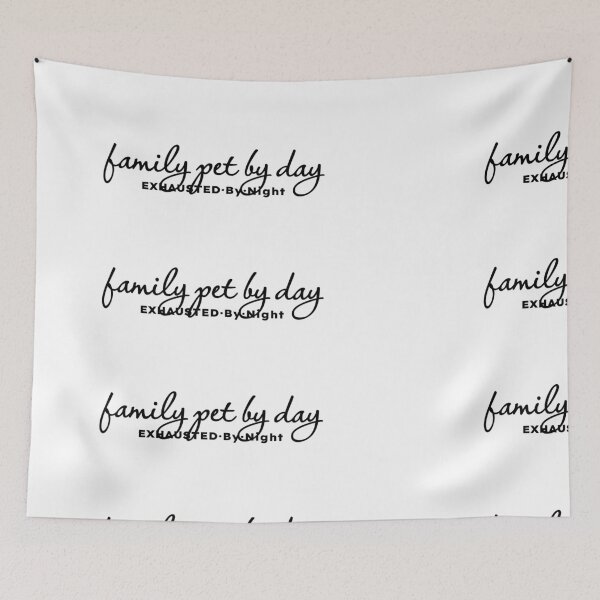 Item preview, Family Pet by Day Exhausted by Night designed and sold by MargLandmeter.