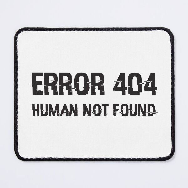 Item preview, Error 404 Human Not Found designed and sold by Rhu Creations.