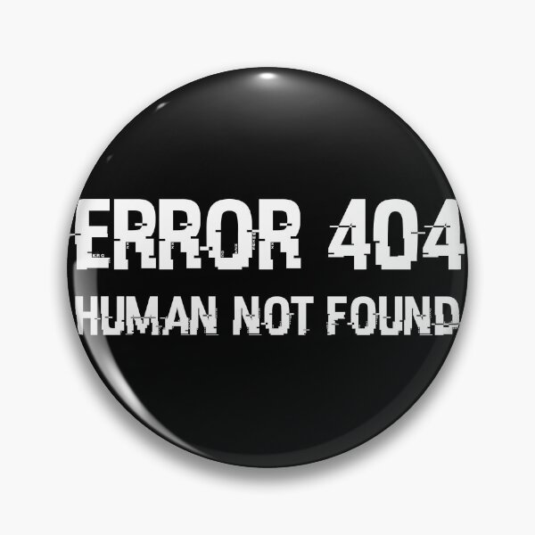 Item preview, Error 404 Human Not Found designed and sold by Rhu Creations.