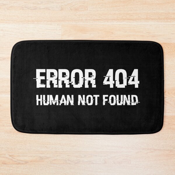Item preview, Error 404 Human Not Found designed and sold by Rhu Creations.