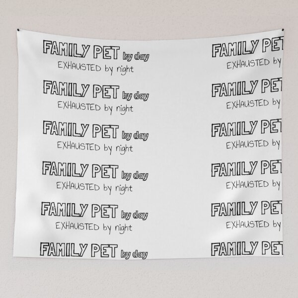 Item preview, Family Pet by Day Exhausted by Night designed and sold by MargLandmeter.