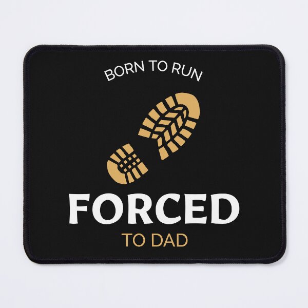 Item preview, Born to Run, Forced to Dad funny design designed and sold by Ink & Fabric.