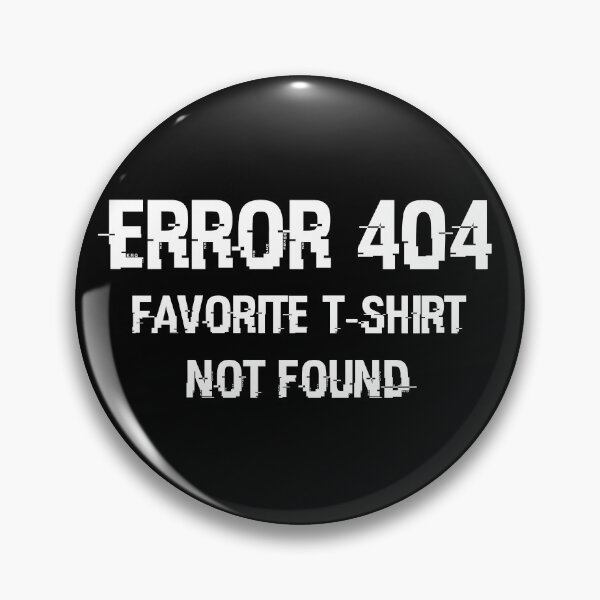 Item preview, Error 404 Favorite T-Shirt Not Found designed and sold by Rhu Creations.