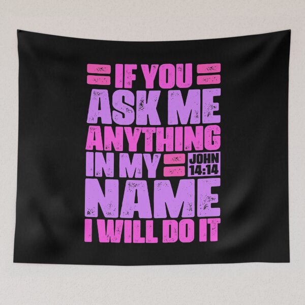 Item preview, John 14:14 If You Ask Me Anything In My Name I Will Do It designed and sold by plushism.