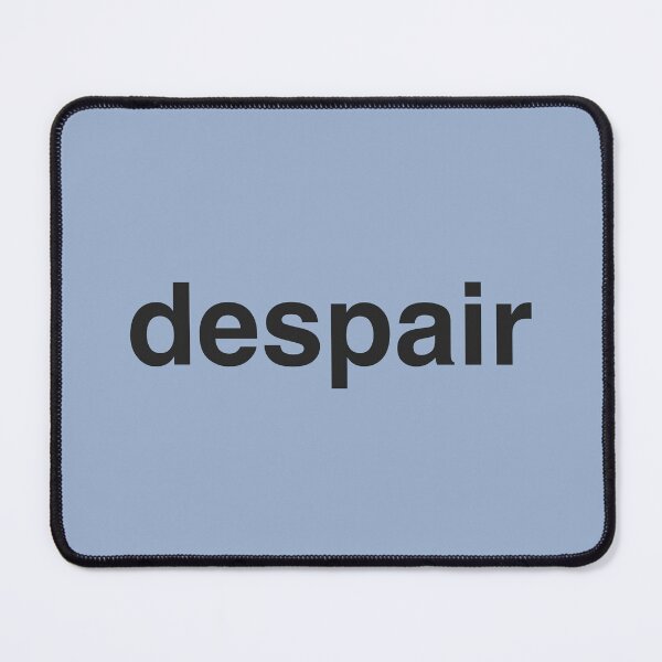 Item preview, despair designed and sold by Generally Generic.