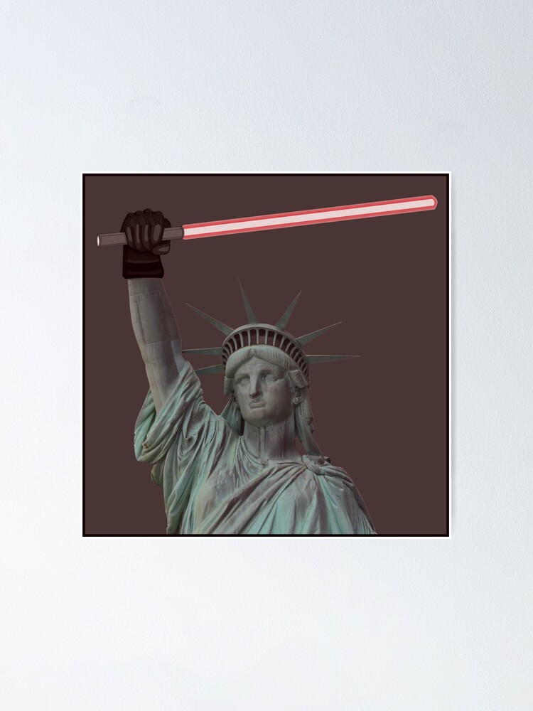 "Statue of Liberty Lightsaber" Poster by VonkArt Redbubble