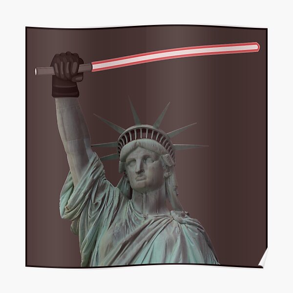 "Statue of Liberty Lightsaber" Poster by VonkArt Redbubble