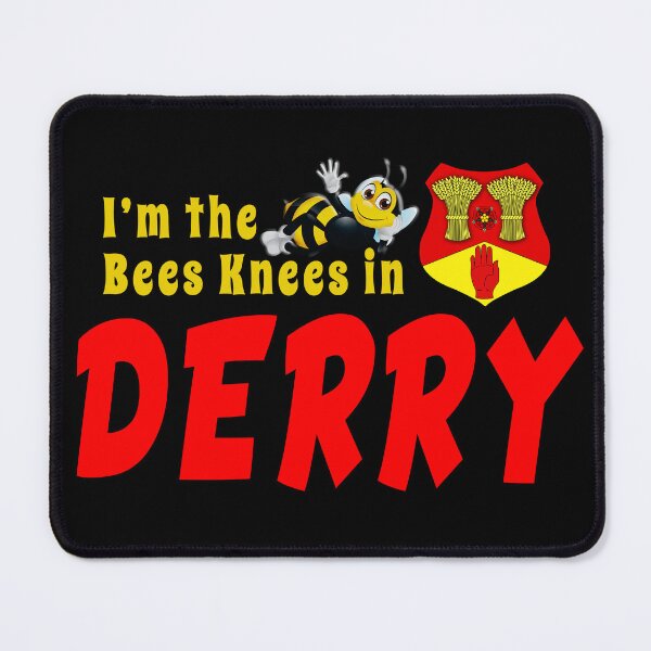 Item preview, I’m the Bees Knees in DERRY designed and sold by CathalDevlin.