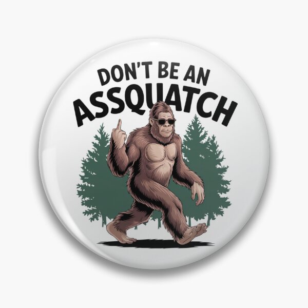 Item preview, Don't Be an Assquatch designed and sold by FunkyCatDesigns.