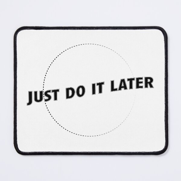 Item preview, Just do it later designed and sold by Art Dila Studio.
