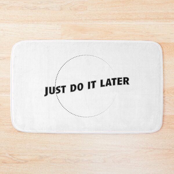 Item preview, Just do it later designed and sold by Art Dila Studio.
