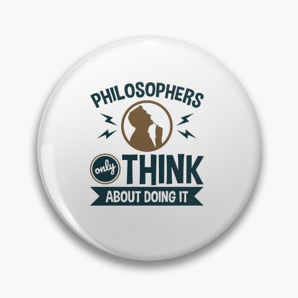 Item preview, Philosophers Only Think About Doing It Funny Philosophy Student Professor designed and sold by jaygo.