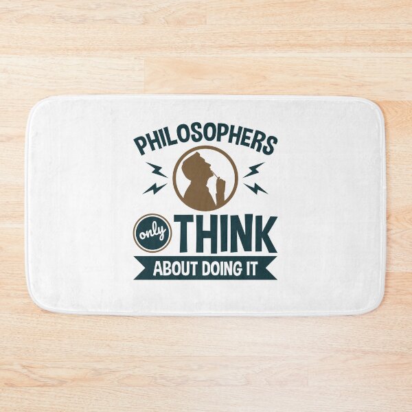 Item preview, Philosophers Only Think About Doing It Funny Philosophy Student Professor designed and sold by jaygo.