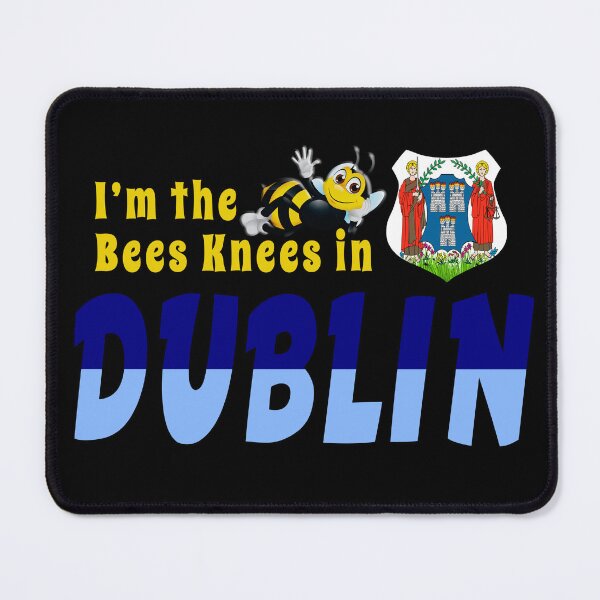 Item preview, I’m the Bees Knees in DUBLIN designed and sold by CathalDevlin.