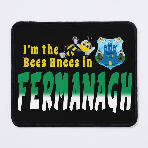 Item preview, I’m the Bees Knees in FERMANAGH designed and sold by CathalDevlin.
