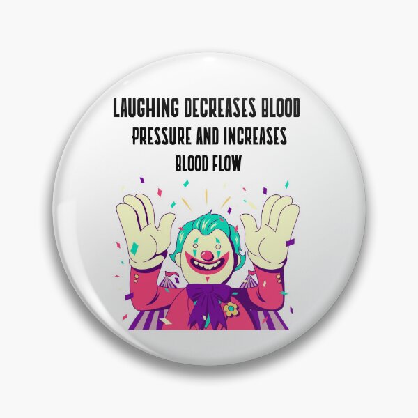 Item preview, Laughing Decreases Blood Pressure And Increases Blood Flow designed and sold by EngagingLayout.