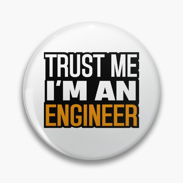 Item preview, Trust Me I'm an Engineer designed and sold by sebph.
