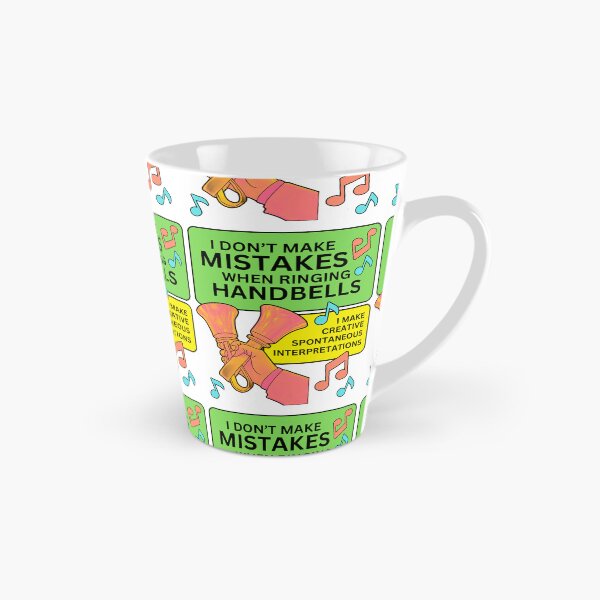 Item preview, I don’t make mistakes when ringing handbells. I make creative spontaneous interpretations  designed and sold by CelticClapper.