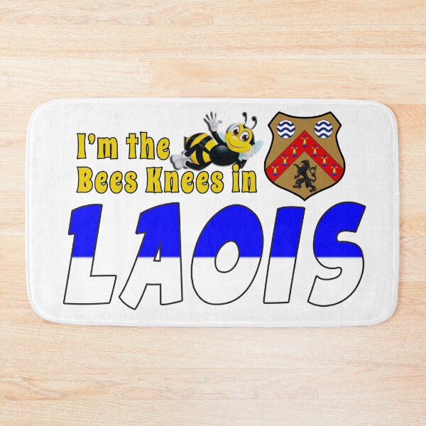 Item preview, I’m the Bees Knees in LAOIS designed and sold by CathalDevlin.