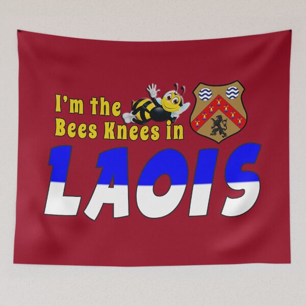 Item preview, I’m the Bees Knees in LAOIS designed and sold by CathalDevlin.
