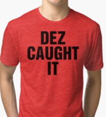 dez caught it shirt