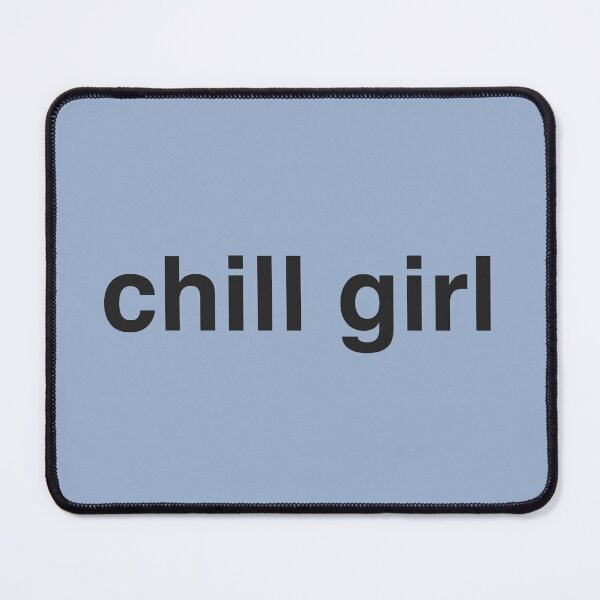 Item preview, chill girl designed and sold by Generally Generic.