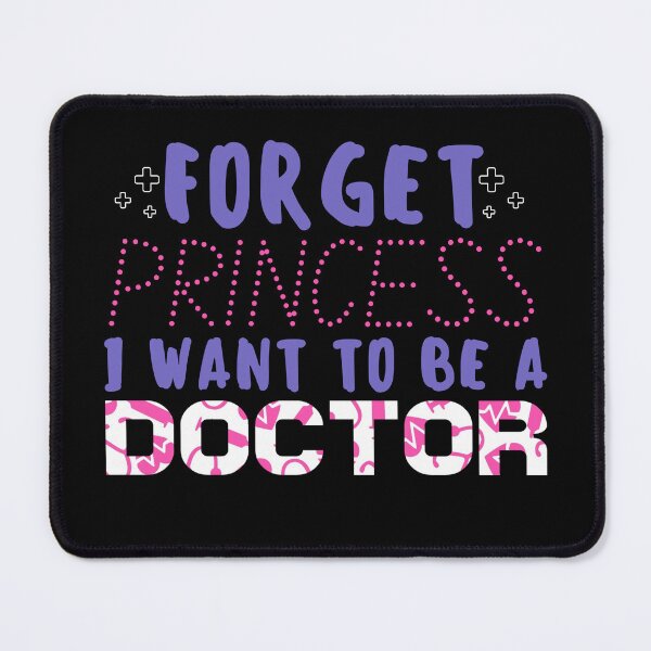 Item preview, funny cute Forget Princess, I Want to be a doctor when i grow up quote Future doctor for women and children designed and sold by LuxeGraphix.