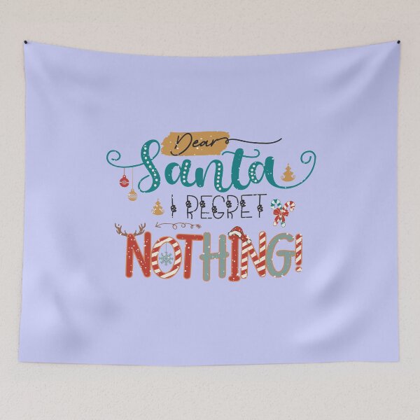 Item preview, Dear Santa I regret Nothing designed and sold by NettiesWallArt.