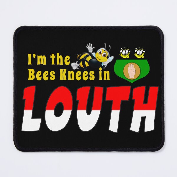 Item preview, I’m the Bees Knees in LOUTH designed and sold by CathalDevlin.