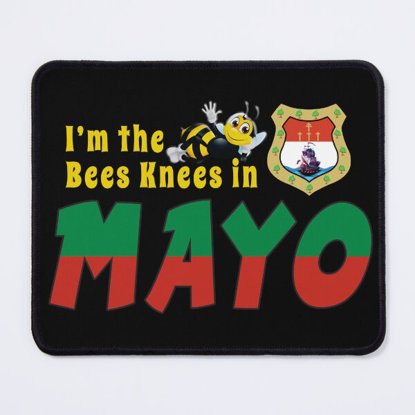 Item preview, I’m the Bees Knees in MAYO designed and sold by CathalDevlin.