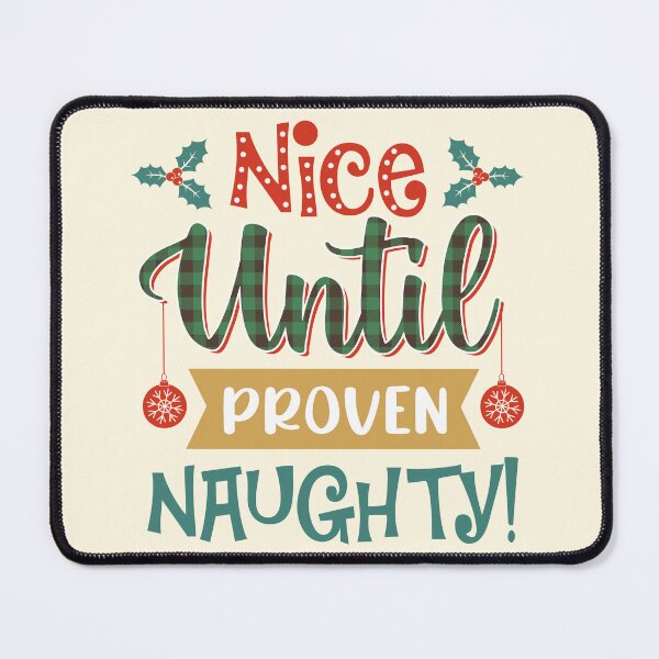 Item preview, Nice until proven Naughty designed and sold by NettiesWallArt.
