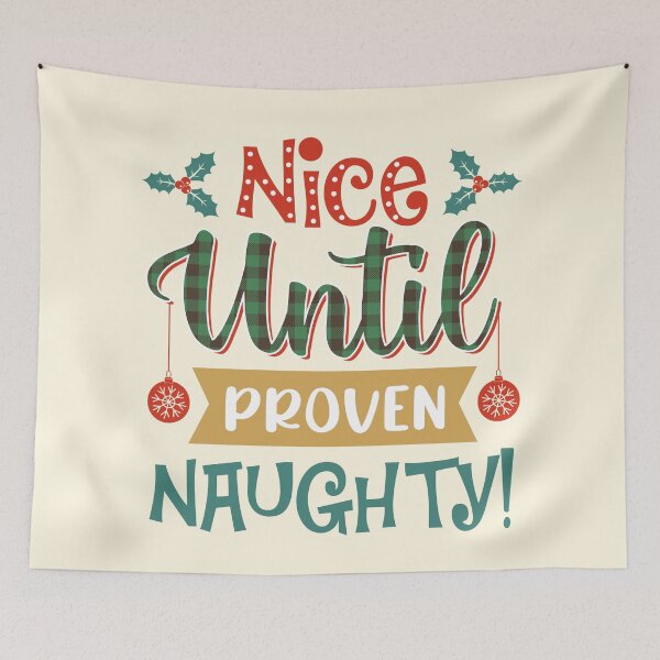 Item preview, Nice until proven Naughty designed and sold by NettiesWallArt.