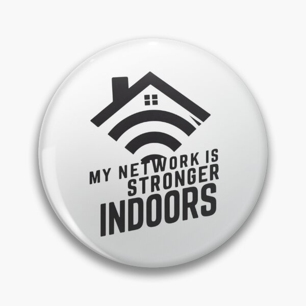 Item preview, My network is stronger indoors  designed and sold by StuffsStore.