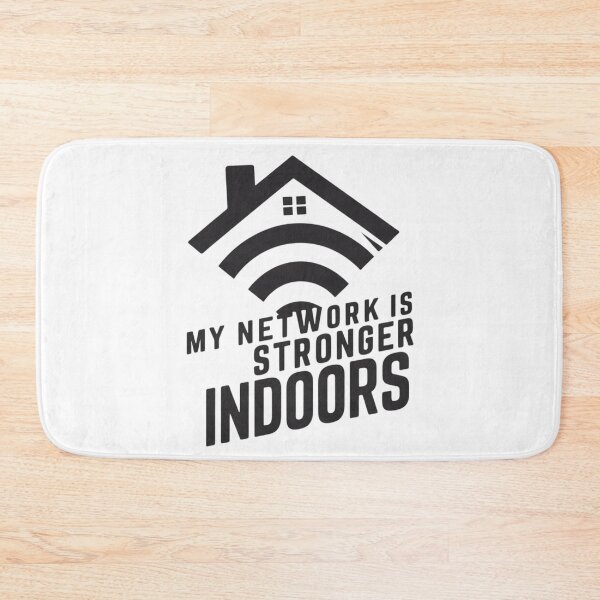 Item preview, My network is stronger indoors  designed and sold by StuffsStore.