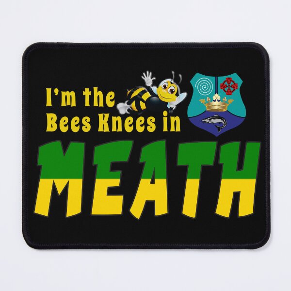 Item preview, I’m the Bees Knees in MEATH designed and sold by CathalDevlin.