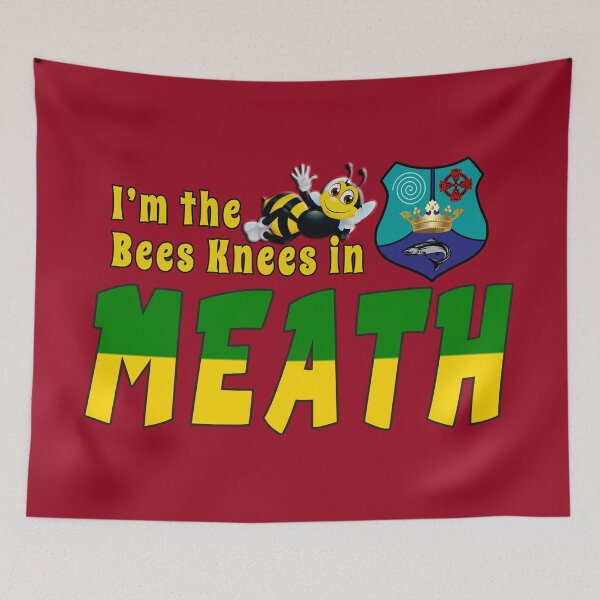 Item preview, I’m the Bees Knees in MEATH designed and sold by CathalDevlin.
