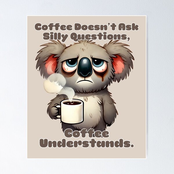 Item preview, Coffee doesn’t ask silly questions, coffee understands. designed and sold by wanessacreative.