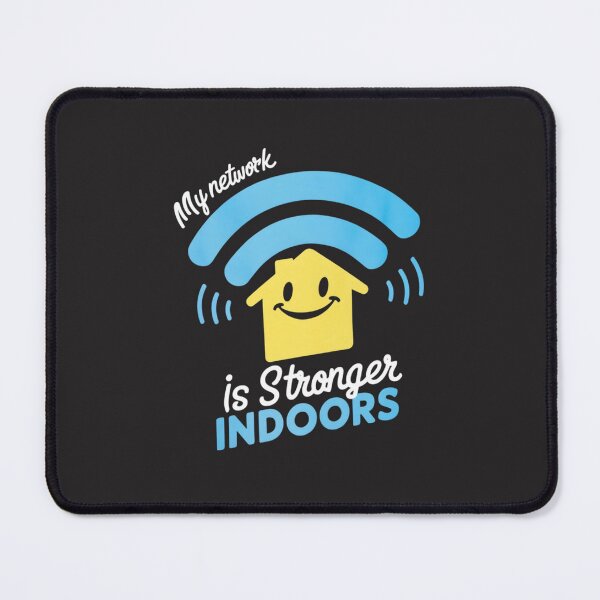 Item preview, My network is stronger indoors: homebody designed and sold by StuffsStore.
